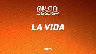 Milani Deeper - La Vida (Original Mix) 2k23