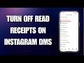 How To Turn Off Read Receipts on Instagram DMs (2026 Updated Tutorial)