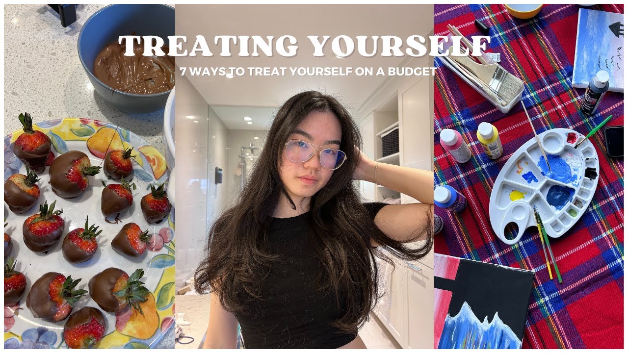 7 ways to treat yourself ON A BUDGET 🍬
