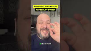 Acelere sua entrada como AI Product Owner