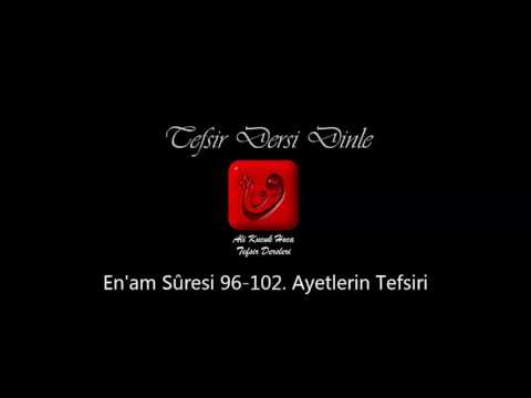 Ali Küçük - En'am Sûresi 96-102. Ayetler Tefsiri / MP3 - Ses