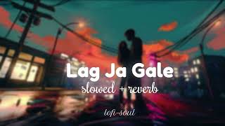 Video thumbnail of "Lag Ja Gale [slowed + reverb] | Shreya Ghoshal | lofi-soul"