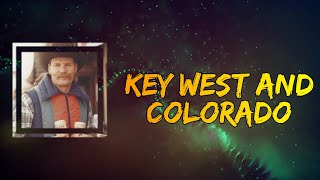Chase Rice - Key West &amp; Colorado (Lyrics)