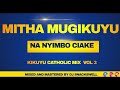 Kikuyu Catholic Gospel Mix 3 || Dj Snackswell (Mitha Mugikuyu Na Nyimbo Ciake)