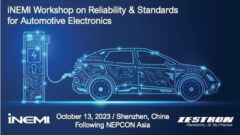 iNEMI/ZESTRON Workshop on Reliability & Standards for Automotive Electronics (English)