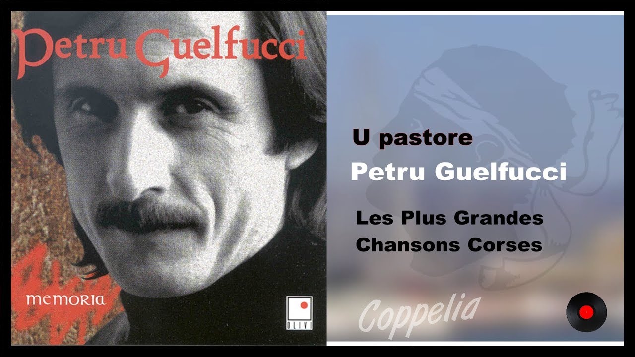 CHANSONS CORSES PETRU GUELFUCCI MEMORIA COPPELIA OLIVI YouTube CHANSONS CORSES PETRU GUELFUCCI MEMORIA COPPELIA OLIVI YouTube