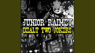 Video thumbnail of "Junior Raimey - Dealt Two Jokers"