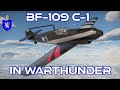 Bf-109 C-1 In War Thunder : A Basic Review