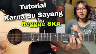 Tutorial Gitar Karna Su Sayang Versi Reggae SKA