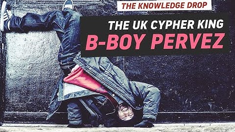 A Dedication to the UK Cypher King: B-Boy Pervez // THE KNOWLEDGE DROP | BBOY DOJO