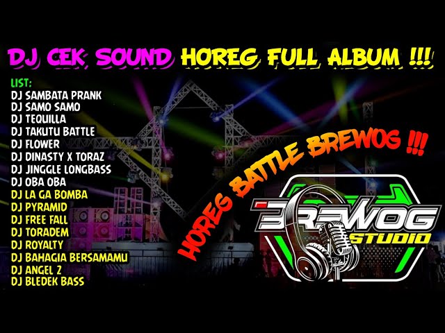 DJ CEK SOUND HOREG GLER FULL ALBUM TERBARU 2024 / DJ BREWOG AUDIO ANDALAN MEMED BASS BATTLE PRANK class=