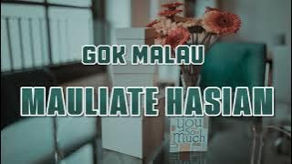 GOK MALAU - Mauliate Hasian (Lirik dan Artinya)