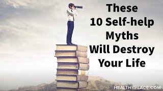 These 10 Self-help Myths Will Destroy Your Life