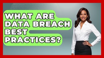 What Are Data Breach Best Practices? - Consumer Laws For You