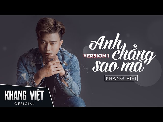 Anh Chẳng Sao Mà | Khang Việt | Audio Version 1 class=