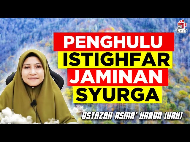 PENGHULU ISTIGHFAR JAMINAN  SYURGA | KULIAH KITAB RIYADHUS SHALIHIN:SIRI 20 I USTAZAH ASMA' HARUN class=