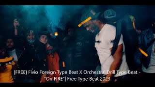 [FREE] Fivio Foreign Type Beat X Orchestral Drill Type Beat -"On FIRE"| Free Type Beat 2023