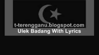 Video thumbnail of "Ulek Badang With Lyrics (Terengganu's Folk Song)"