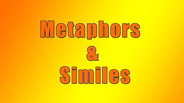 Metaphors & Similes