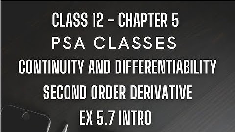 Ex 5.7 Intro | Continuity and Differentiability | Second Order Derivative | Ch 5 | Class 12 |