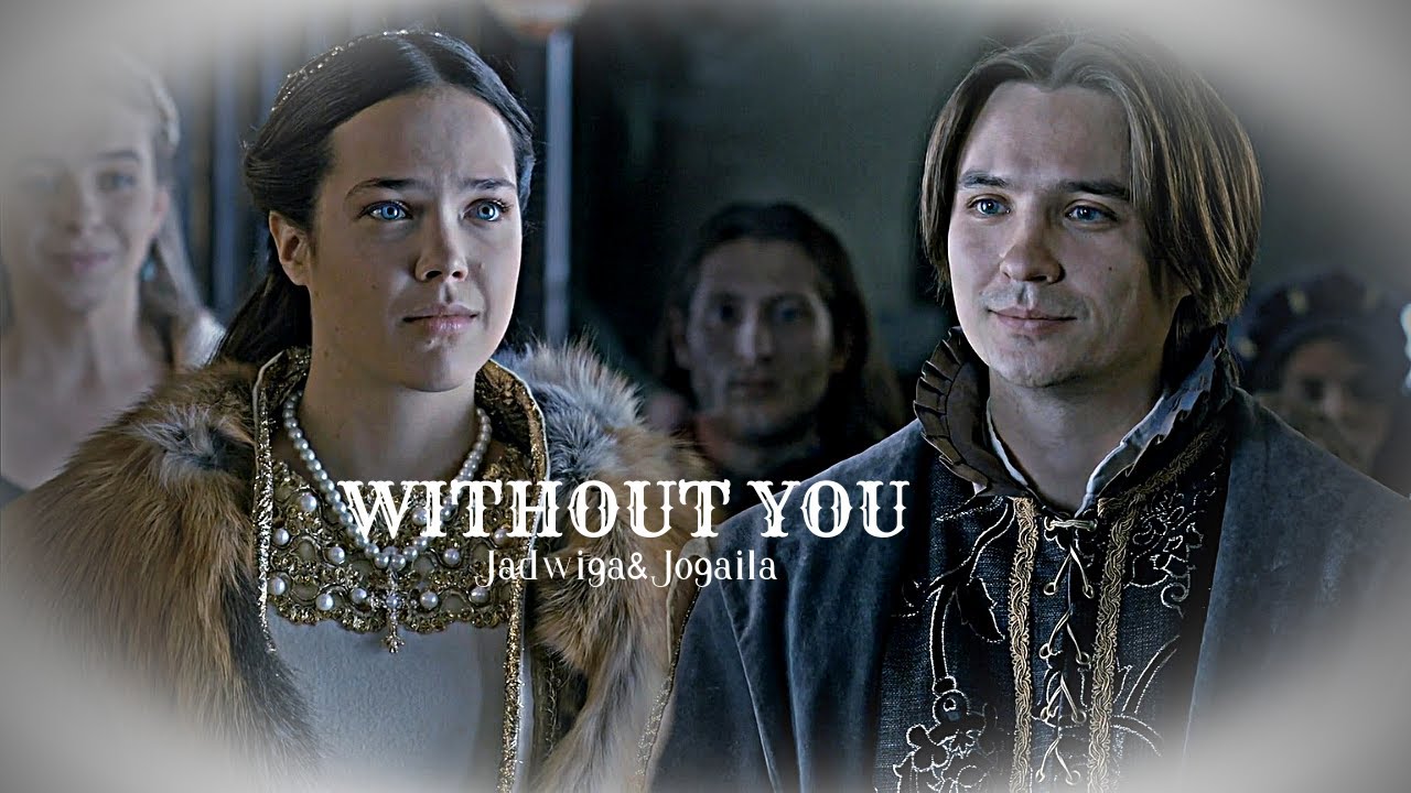 Jadwiga & Jogaila | Without You
