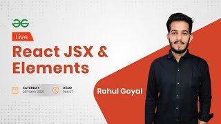 React JSX and Elements | Rahul Goyal