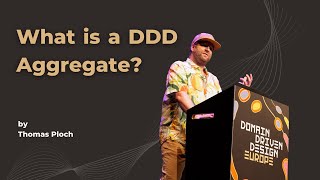 The One Question To Haunt Everyone: What is a DDD Aggregate?  Thomas Ploch  DDD Europe 2022