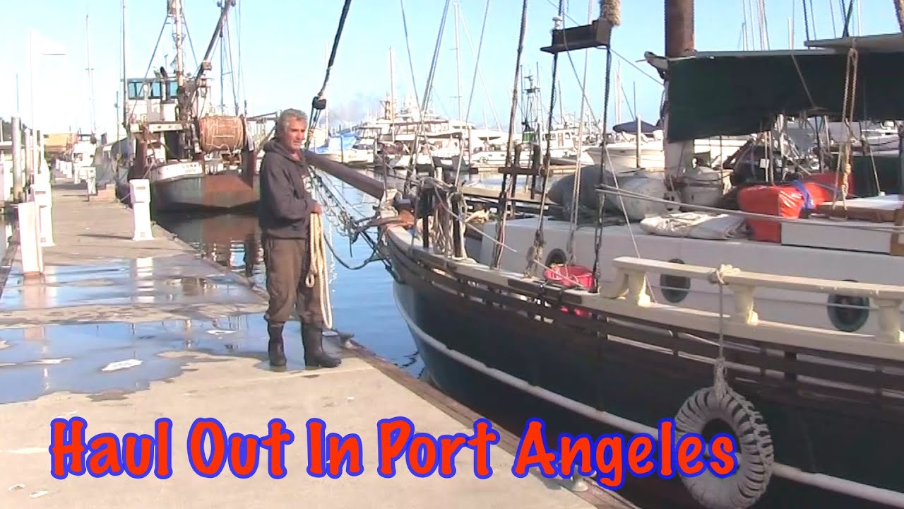 #56 Haul Out In Port Angeles And Heading To Friday Harbor!