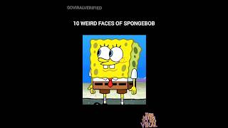 Top 10 SpongeBob Weird Faces #youtubeshorts #shorts
