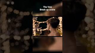 The Vow: Break Up Scene breakup lovestory truetolifestory heartbreak thevow