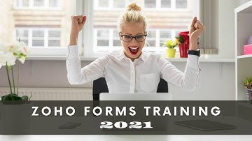 ZOHO FORMS 2021 ONLINE COURSE