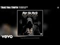 Trae tha Truth - Changed on Me (Audio) ft. Money Man