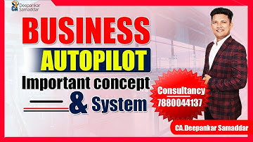 BUSINESS AUTOPILOT - Important concept & System I CA.Deepankar Samaddar