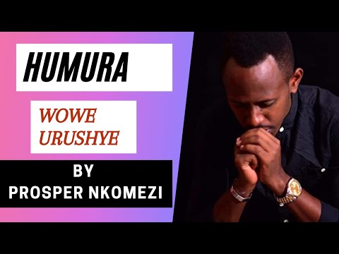 HUMURA(With English Lyrics) By Prosper Nkomezi