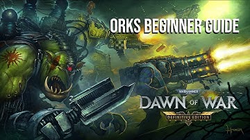 Ork Guide for Beginners | Dawn of War: Definitive Edition