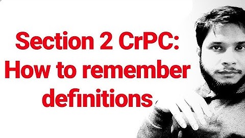 Section 2 CrPC: How to remember definitions of CrPC