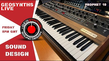 GEOSynths Live - Sequential Prophet 10 - Fri 18th June - 8pm GMT