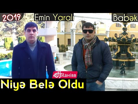 Emin Yarali & Babek - Niye Bele Oldu / 2019