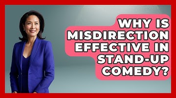 Why Is Misdirection Effective In Stand-up Comedy? - Open Mic Manual
