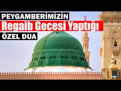 REGAİB KANDİLİNDE EFENDİMİZİN YAPTIĞI ÖZEL DUASI - Can Demiryel