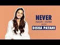 MensXP: Never Have I Ever With Disha Patani | Disha Patani Interview