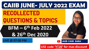 CAIIB 2022 |BFM RECOLLECTED Questions :6 Feb 2022  & 26 Dec 2020| CAIIB JUNE -JULY 2022 Prep - AB