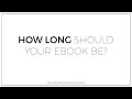 How Long Should Your Ebook Be? download premium version original top rating star