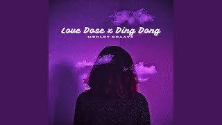 Love Dose x Ding Dong