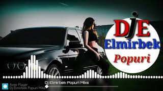 Dj Elmirbek Popuri Miks mp5