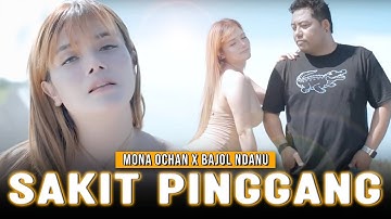 SAKIT PINGGANG - Mona Ochan X Bajol Ndanu  (Official Music Video)
