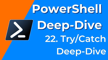 22. Try/Catch - Part II - PowerShell Deep-Dive