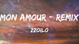 zzoilo - Mon Amour - Remix (Letras)