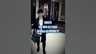 NASA'N (Sa akin ka lang)by:Rockalyt