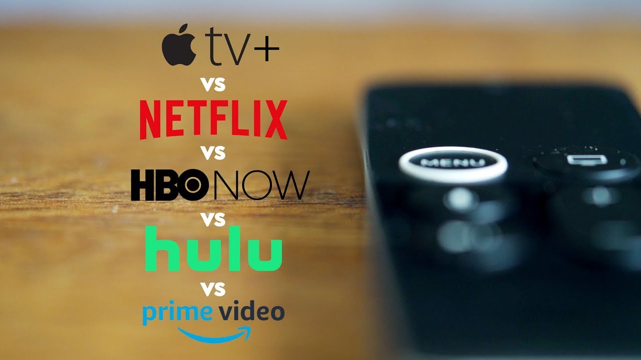 Apple Tv Plus Vs Netflix Vs Hbo Now Vs Hulu Vs Prime Video